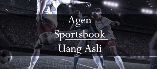 Sistem Mudah Milik Sebuah Agen Sportsbook Uang Asli