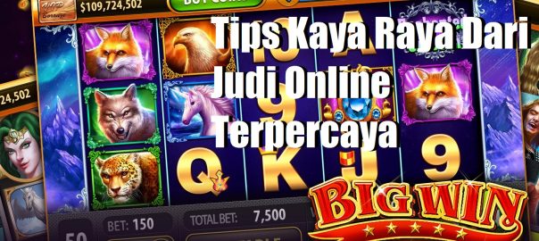 Tips Kaya Raya Dari Judi Slot Online