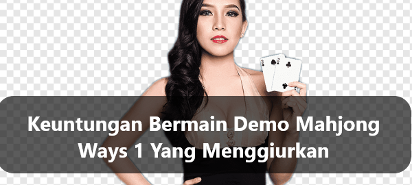 Keuntungan Bermain Demo Mahjong Ways 1 Yang Menggiurkan